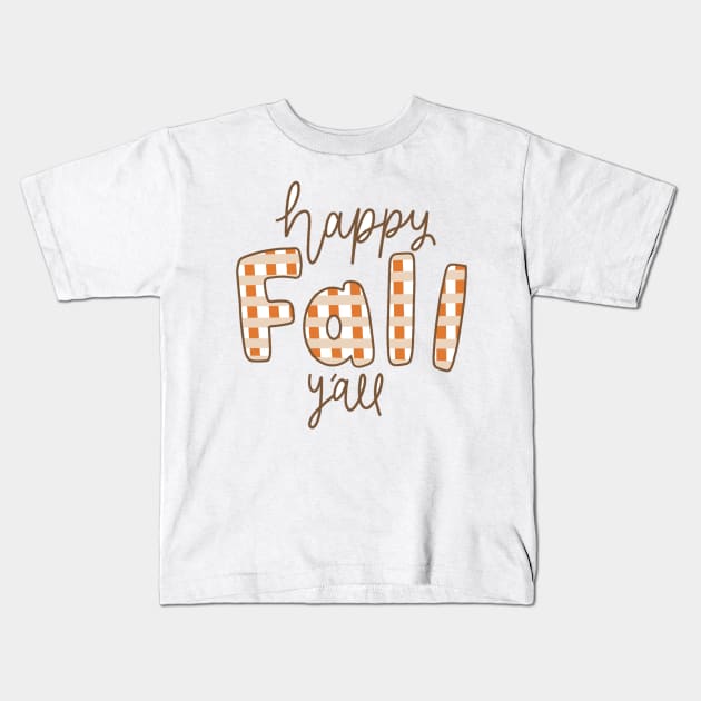 Happy Fall Y'all Kids T-Shirt by nicolecella98